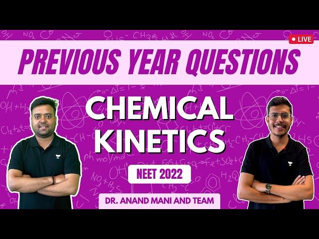 Chemical Kinetics | NEET PYQs | Dr. Anand Mani and Team | Shubham Srivastava