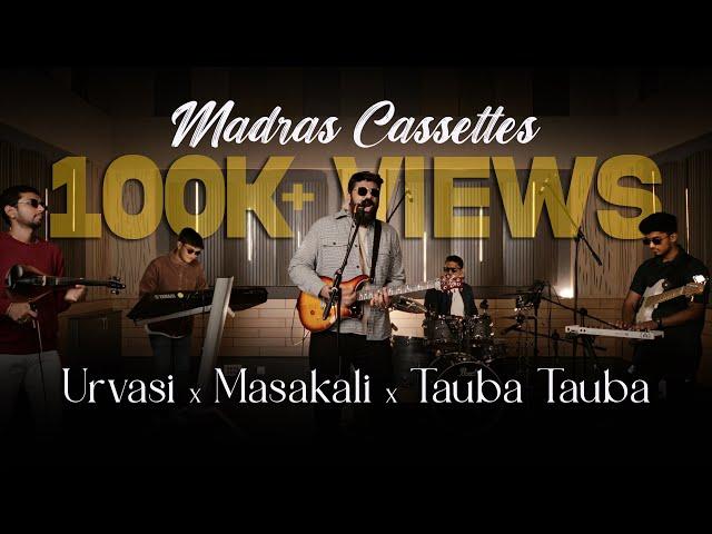 Urvasi x Masakali x Tauba Tauba | Madras Cassettes | Mashup | A.R. Rahman | Karan Aujla