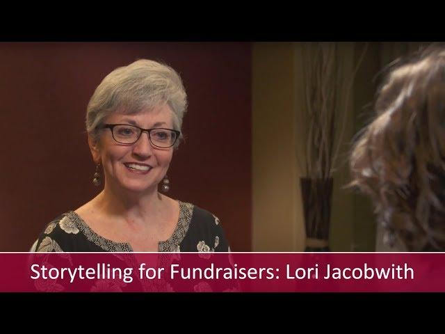 Storytelling for Fundraisers: Interview with Lori Jacobwith