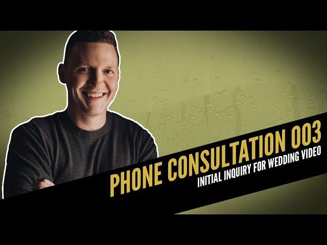 Phone Consultation 003 An Initial Consultation With a Bride | How To Film Weddings