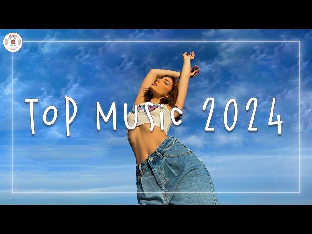 Top music 2024  Best songs 2024 ~ Music 2024 new songs