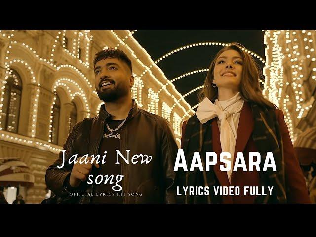 Apsara lyrics song | Asees Kaur | Jaani  JAANI · ASEES KAUR · APSARA SONG LYRICS