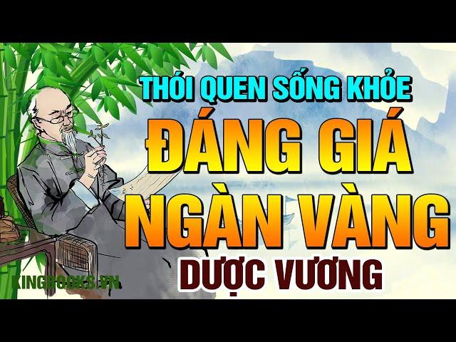 THỰC HÀNH NGAY THÓI QUEN NÀY MỖI NGÀY - SỐNG LÂU 100 TUỔI - DƯỢC VƯƠNG TÔN TƯ MẠC | KINGBOOKS