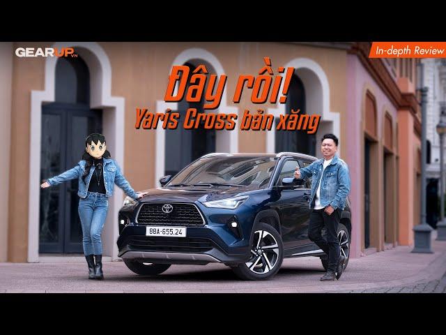 Ừ THÌ: đánh giá Toyota Yaris Cross 2024 bản xăng (nhiều anh em hỏi) | GearUp