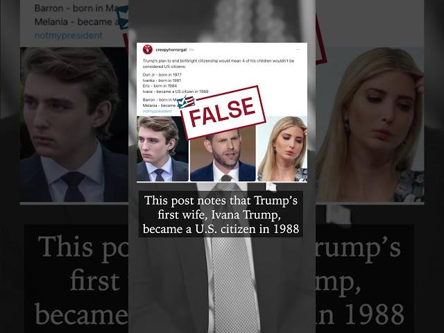 Posts Falsely Question Citizenship of Trump’s Children Under His Birthright Plan #trump #factcheck