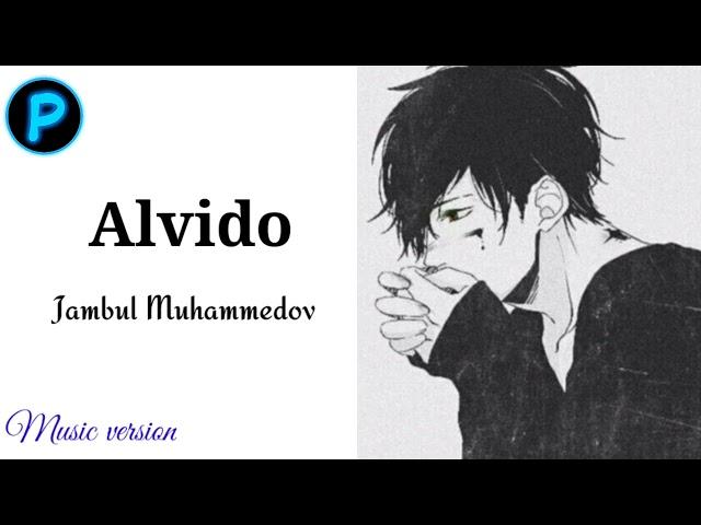 Jambul Muhammedov - Alvido (music)