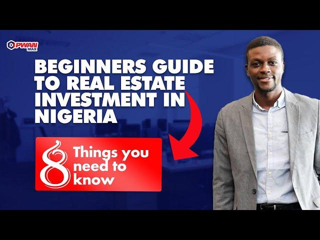 Real estate investment for beginners in Nigeria: 8 things to know