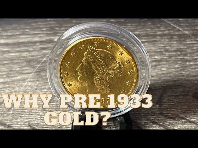 Why Pre-1933 Gold? Why I’m a BUYER!