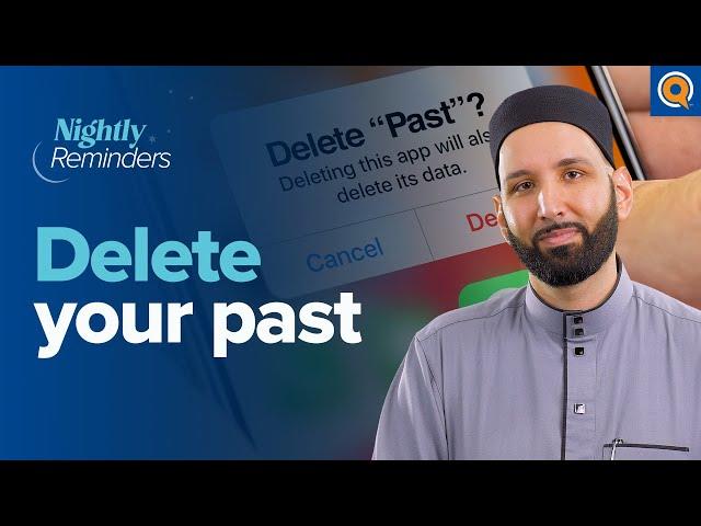 Delete Your Past | Ramadan Reminder