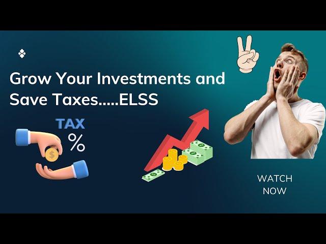 Grow your  Investment and Save Taxes.... How can  ELSS  be  a Wealth Creator