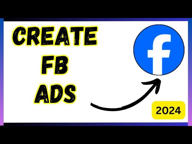 The Ultimate Facebook Ads Guide for 2024