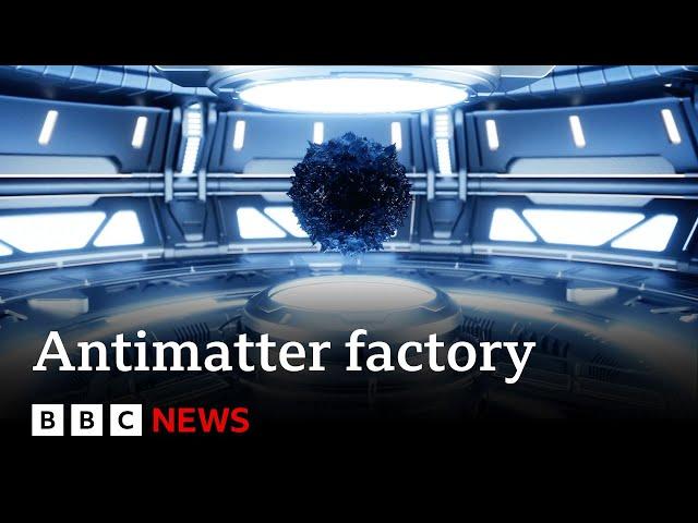 Inside CERN’s ‘antimatter factory’ creating antihydrogen - BBC News