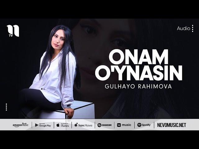 Gulhayo Rahimova - Onam o'ynasin (audio 2022)