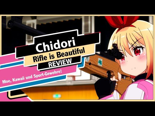 Chidori - Rifle is Beautiful  - Anime Review | Moe! Girls auf olympischer Mission! (Deutsch)