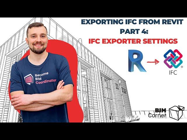 Exporting IFC from Revit  - IFC Exporter settings (BBC training sample lesson)