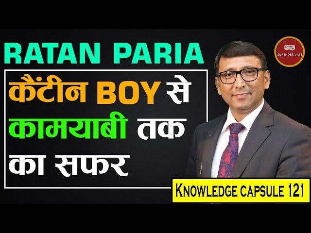 Life Journey Of Ratan Paria | Knowledge Capsule 121 | Chat With Surender Vats