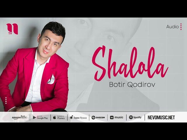 Botir Qodirov - Shalola (audio 2022)