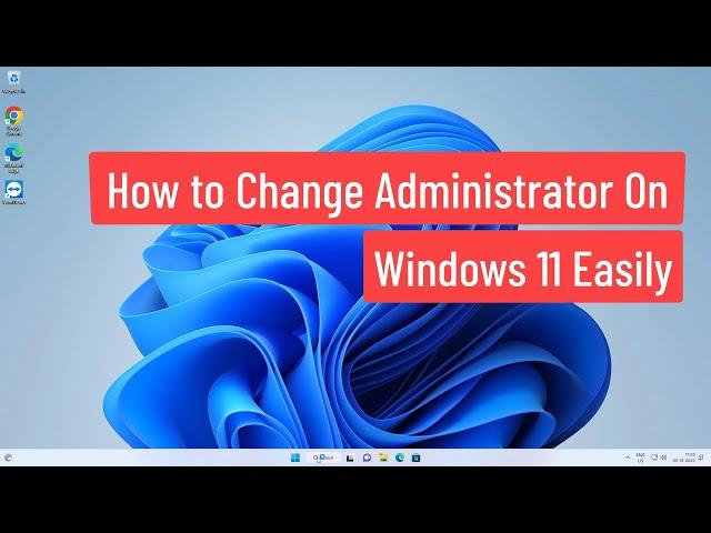 How to Change Administrator on Windows 11 Easily