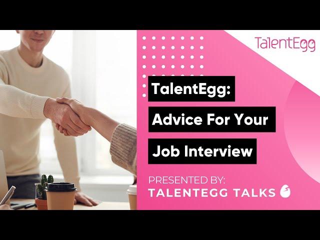 TalentEgg X TalentEgg Talks: Advice For Your Upcoming Job Interview