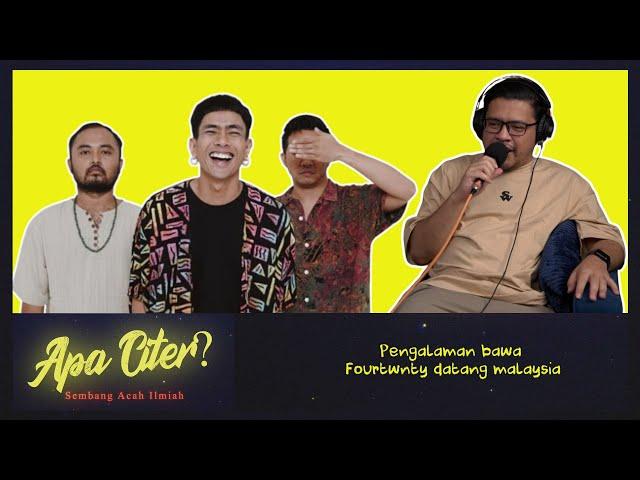 Pengalaman bawa Fourtwnty datang malaysia feat Elmielmo #APACITER? (PODCAST MALAYSIA)