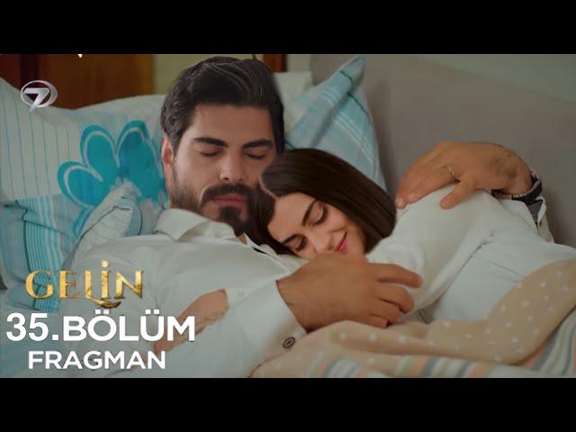 Gelin 35. Bölüm Fragmanı | İyiki Seni Tanımışım!!