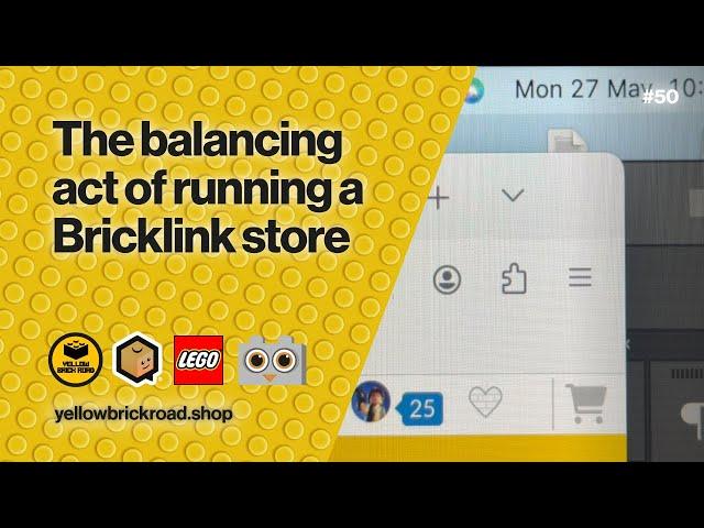 The Balancing Act of Running a Bricklink Store - LEGO Bricklink Vlog #50