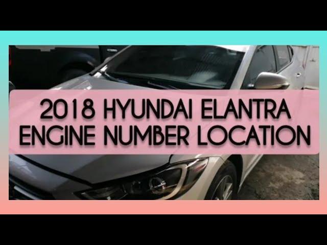 HYUNDAI ELANTRA 2018 ENGINE NUMBER LOCATION