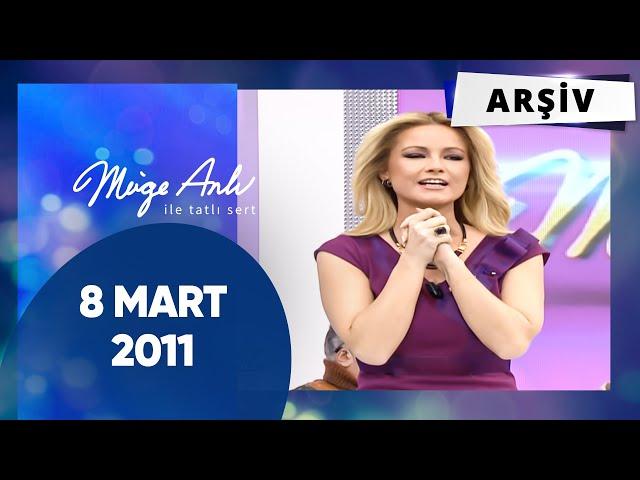 Müge Anlı ile Tatlı Sert 8 Mart 2011 #ARŞİV