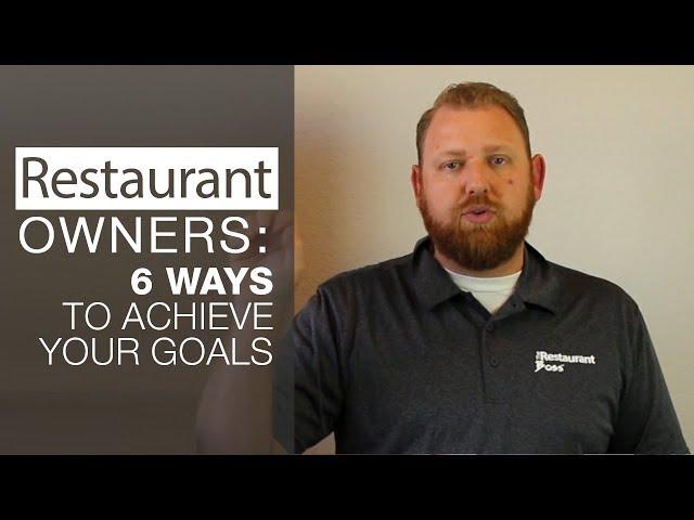 Restaurant Owners: 6 Ways to Achieve your Goals