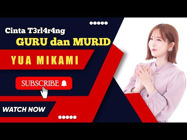 Film Jav Yua Mikami, Cinta T3rl4r4ng Guru dan Murid