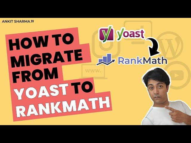 How to migrate from YOAST SEO to RANKMATH plugin for WordPress websites 2021