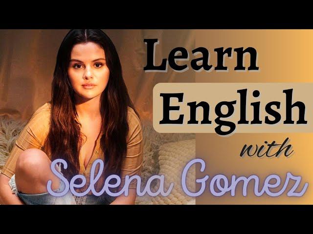 Learn English with celebrity/Selena Gomez. Improve Spoken English Now. Easy and fun!