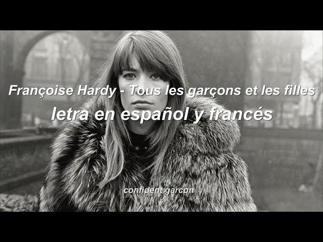 Françoise Hardy - Tous les garcons et les filles (letra en español /lyrics)