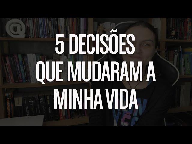 5 decisões que tomei e mudaram a minha vida ⭐️