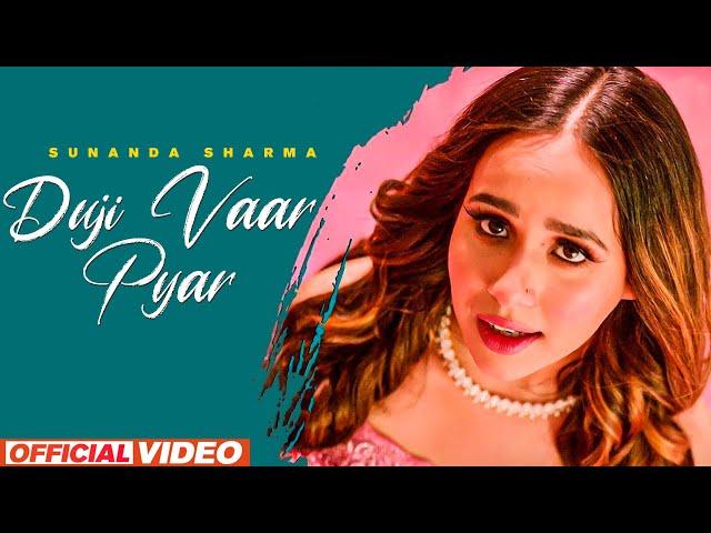 DUJI VAAR PYAR (FULL VIDEO) | SUNANDA SHARMA | JAANI | LATEST PUNJABI SONG 2023 | NEW SONG 2023