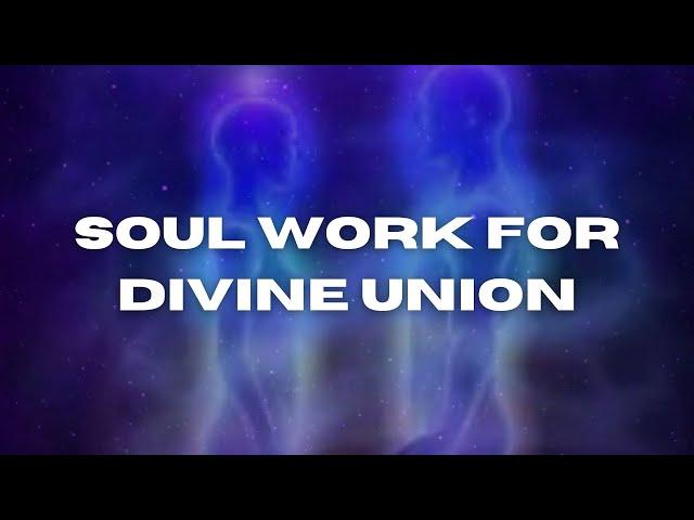 Soul work for divine union ‍️‍