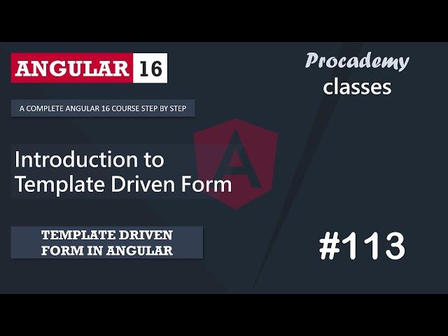 #113 Introduction to Template Driven Form | Template Driven Form | A Complete Angular Course