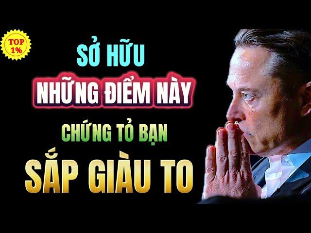 SỞ HỮU NHỮNG ĐẶC ĐIỂM VỀ TIỀN BẠC NÀY - SỚM MUỘN BẠN CŨNG TRỞ THÀNH ĐẠI GIA