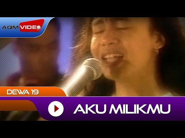 Dewa 19 - Aku Milikmu | Official Video