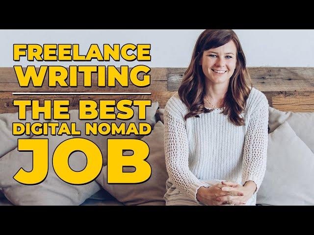 Why freelance writing is the best digital nomad job.