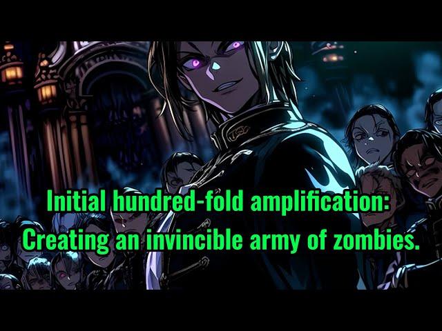 Initial hundred-fold amplification: Creating an invincible army of zombies.