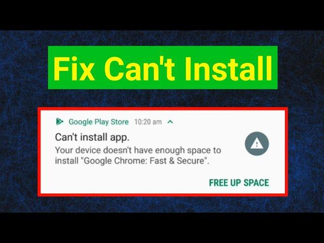 How to fix can't install app your device doesn't have enough space to install.