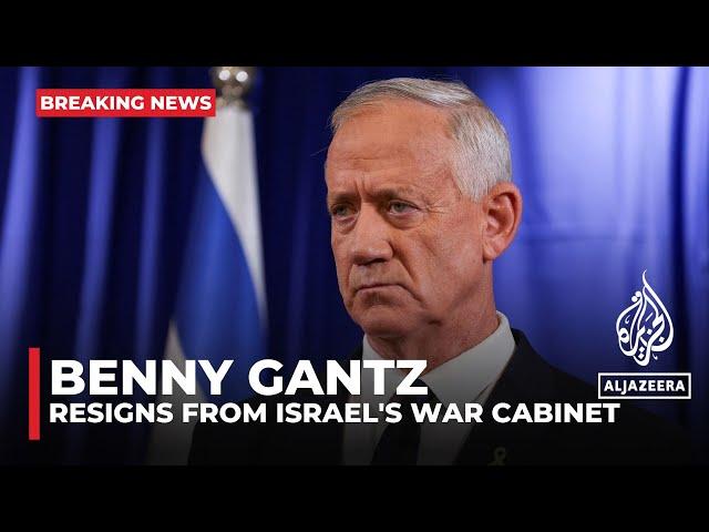 Benny Gantz resigns from Israel’s war cabinet