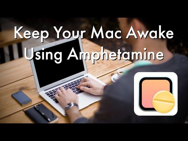 How to Keep Your Mac from Sleeping – Amphetamine App Review – Mac Essentials