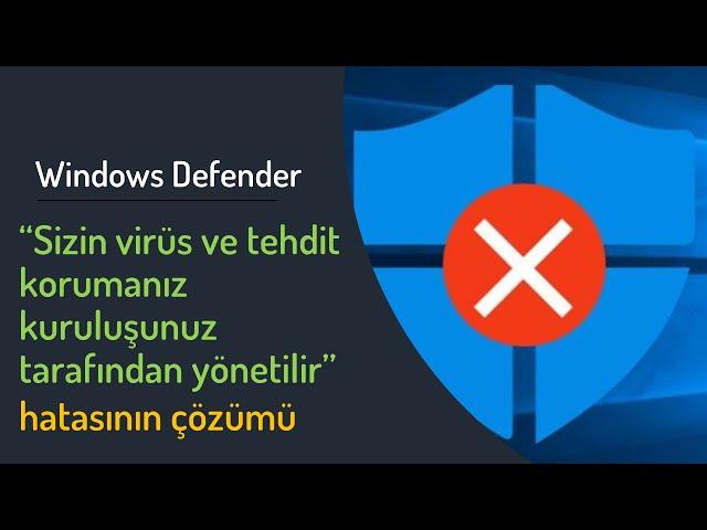 Sizin virüs ve tehdit korumanız kuruluşunuz tarafından yönetilir hatasının çözümü nedir?