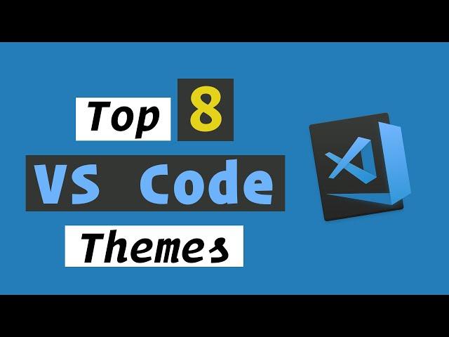 Top 8 VS Code Themes in 2020