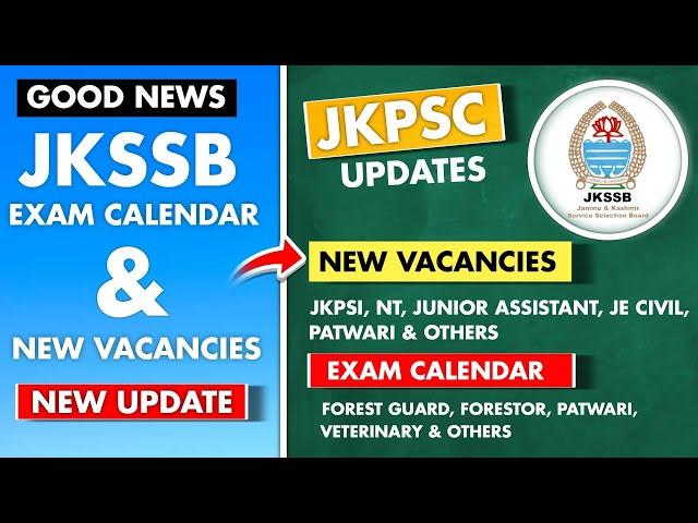 Good News, JKSSB Exam Calendar 2024 : JKSSB New Vacancies Update, JKPSI, NT & Forestor Exam