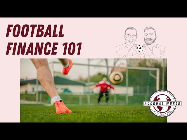 Football Finance 101 - Accrual World S1 E3