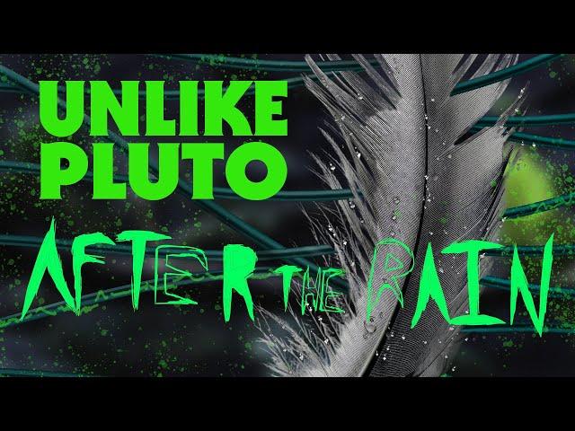 Unlike Pluto - After the Rain