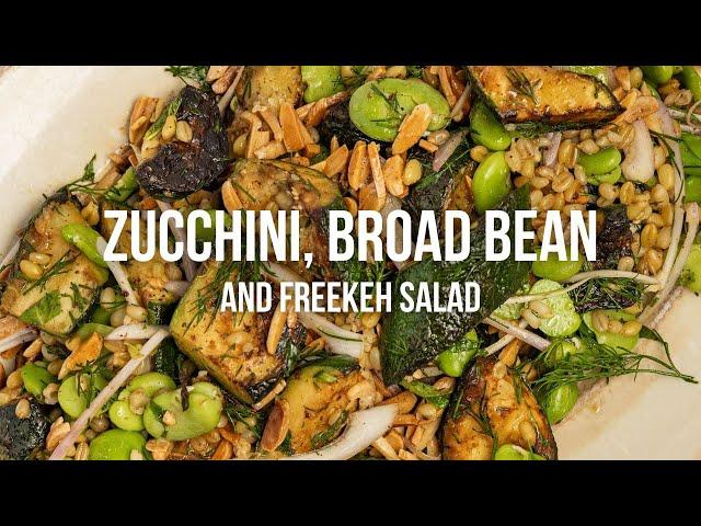 Zucchini, Broad Bean and Freekeh Salad